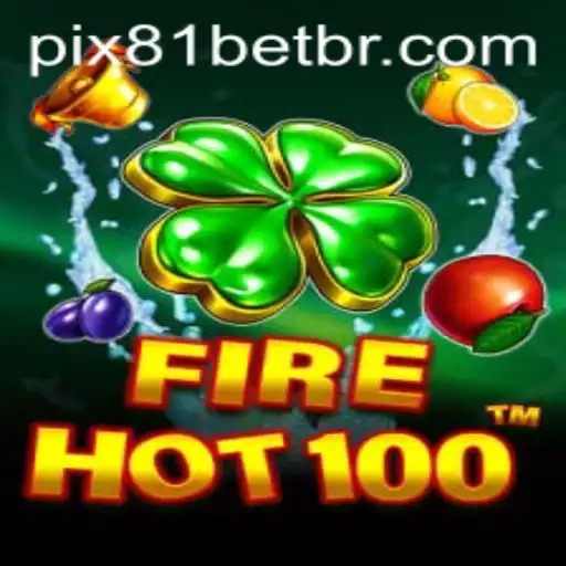FireHot100 Game Unleashed: A New Era in Online Gaming with 81bet