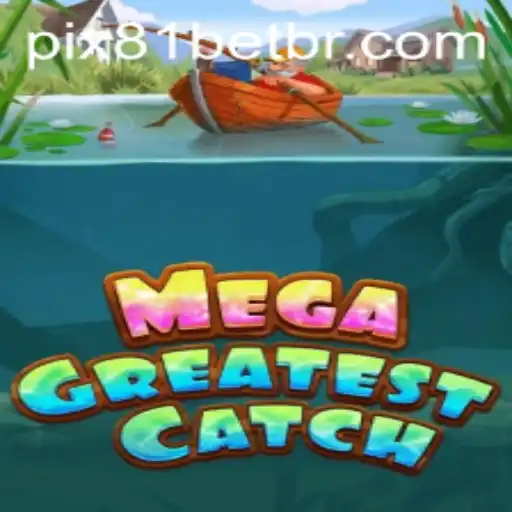 MegaGreatestCatch: Dive into the Thrilling World of 81bet's Latest Sensation