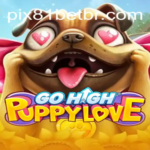 Exploring GoHighPuppyLove: An Exciting New Game with 81bet Thrills